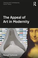 The Appeal of Art in Modernity 1032082399 Book Cover