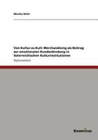 Von Kultur Zu Kult: Merchandising ALS Beitrag Zur Emotionalen Kundenbindung in Osterreichischen Kulturinstitutionen 386746927X Book Cover