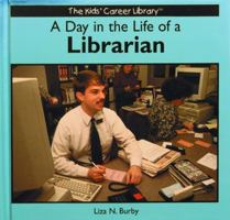 A Day in the Life of a Librarian (The Kids' Career Library) 0823953041 Book Cover