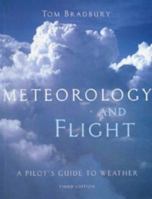 Meteorology and Flight: Pilot's Guide to Weather 0713642262 Book Cover