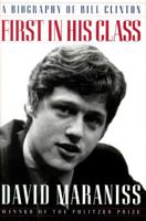 First in His Class: A Biography of Bill Clinton