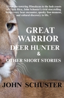 Great Warrior Deer Hunter and Other Short Stories 1497324378 Book Cover