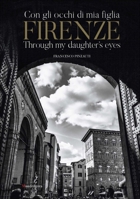 Firenze: Through My Daughter's Eyes 8874616600 Book Cover