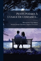 Petits Poèmes Ã L'usage De L'enfance... (French Edition) 1024845419 Book Cover