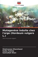 Mutagenèse induite chez l'orge (Hordeum vulgare L.) 6209332641 Book Cover