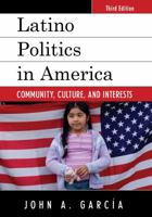 Latino Politics in America: Community, Culture, and Interests (Spectrum Series) 1442207736 Book Cover