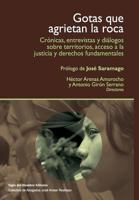 Gotas Que Agrietan La Roca: Cronicas, Entrevistas y Dialogos Sobre Territorios y Acceso a la Justicia 9586652777 Book Cover