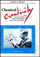 Chemical Creativity: Ideas from the Work of Woodward, Hückel, Meerwein and Others 3527297545 Book Cover