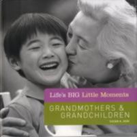 Life's BIG Little Moments: Grandmothers & Grandchildren (Life's BIG Little Moments) 1402743181 Book Cover