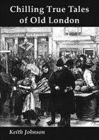 Chilling True Tales of Old London 1850588910 Book Cover