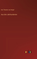 Aus drei Jahrhunderten 3368660551 Book Cover