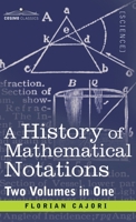 History of Mathematical Notations (Two Volume in One) 1945934719 Book Cover