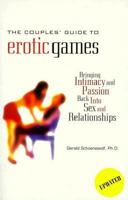 The Couple's Guide To Erotic Games: Bringing Intimacy and Passion Back into Sex and Relationships 0806520191 Book Cover