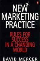 New Marketing Practice: Rules for Success in a Changing World 0140240780 Book Cover