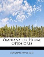 Omniana, or Horae Otiosiores 0526763701 Book Cover