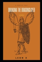 Draikana the Dragon Slayer: A Poetic Tale 1097389804 Book Cover
