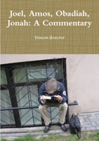 Joel, Amos, Obadiah, Jonah : A Commentary 0244930023 Book Cover