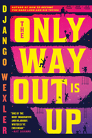 The Only Way Out Is Up 031639260X Book Cover