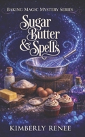 Sugar Butter & Spells: Whipping Up a Magical Midlife (Baking Magic Mystery Series) B0GY81SP5Q Book Cover
