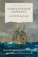 Christopher Hawkins and His Daring Escapes: A Revolutionary War Novel 0911079025 Book Cover