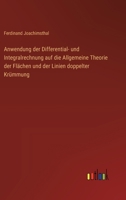 Anwendung der Differential- und Integralrechnung auf die Allgemeine Theorie der Flächen und der Linien doppelter Krümmung (German Edition) 3368535978 Book Cover