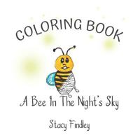 A Bee in the Night's Sky Coloring Book 198292568X Book Cover