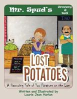 Lost Potatoes: A Harrowing Tale of Two Potatoes on the Lam 1504980255 Book Cover