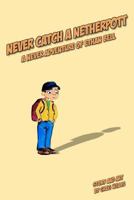 Never Catch a Netherpott: A Never Adventure of Ethan Bell 1463721048 Book Cover
