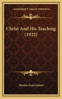 Christ & His Teaching 0469806141 Book Cover