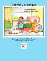 Gabriel y el parque: Gabriel and the Park Dual English - Spanish Edition (Gabe and the Park & His BIG TOY BOX) B0DXSTHNL4 Book Cover