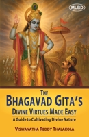 The Bhagavad Gita’s Divine Virtues Made Easy: A Guide to Cultivating Divine Nature B0GW2BDVFG Book Cover