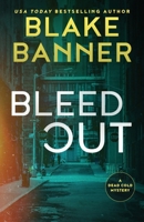 Bleed Out : A Dead Cold Mystery 1636960235 Book Cover