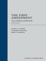 The First Amendment: Cases, Problems, And Materials 1422485331 Book Cover