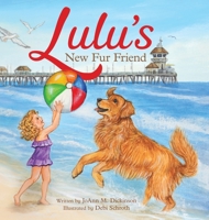 Lulu's New Fur Friend:: The Search For A Lost Owner And The Responsibilities Caring For A Pet B0B9Z5XGQ3 Book Cover