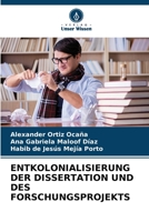 Entkolonialisierung Der Dissertation Und Des Forschungsprojekts (German Edition) 6206443272 Book Cover