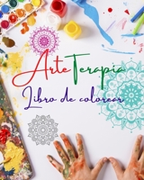 Arteterapia Libro para colorear Diseños de mandalas únicos fuente de creatividad infinita, armonía y energía divina: Libro de autoayuda para potenciar ... y proporcionar relajación B0C1RTRZ4V Book Cover