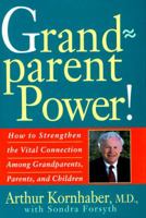Grandparent Power!: How to Strengthen the Vital Connection Among Grandparents, Parents, and Children 0517598051 Book Cover