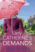 Lady Catherine's Demands 1836032005 Book Cover