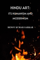 Hindu Art: Its Humanism and Modernism B0CSWS5MZN Book Cover