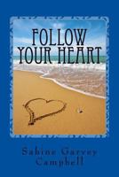 Follow Your Heart 1981248137 Book Cover