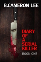 Diary of a Serial Killer 1494239965 Book Cover