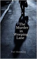 The Murder in Weeping Lane 1944156356 Book Cover