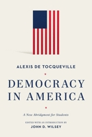 Democracy in America: A New Abridgment for Students 1577997654 Book Cover