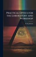 Practical Optics for the Loboratory and Workshop 1023930188 Book Cover