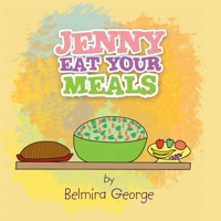 Jenny Eat Your Meals 145001741X Book Cover