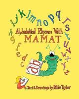 Alphabetical Rhymes With Mamat 1425125328 Book Cover