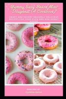 Yummy Easy Baked Mini Doughnut (A Cookbook): Sweet and Savory Heavenly Dеlісіоuѕ Recipes For Your Oven and Mini Donut Maker B097699WGZ Book Cover