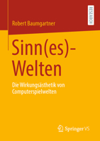Sinn(es)-Welten: Die Wirkungs�sthetik Von Computerspielwelten 3658337672 Book Cover