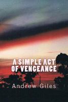 A Simple Act of Vengeance 1501022504 Book Cover