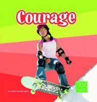 Courage (First Facts) 0736836799 Book Cover